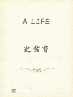 A LIFE